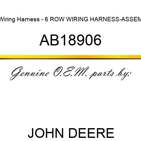 Wiring Harness - 6 ROW WIRING HARNESS-ASSEM AB18906