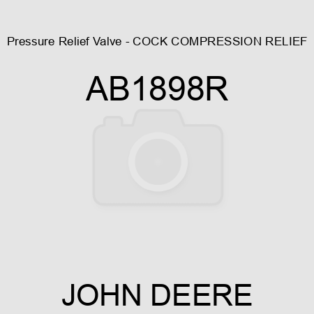 Pressure Relief Valve - COCK COMPRESSION RELIEF AB1898R