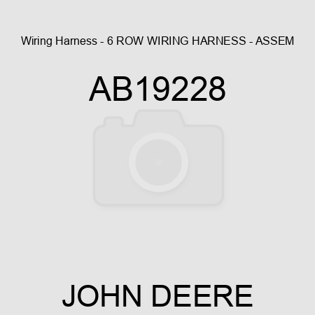 Wiring Harness - 6 ROW WIRING HARNESS - ASSEM AB19228