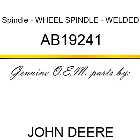 Spindle - WHEEL SPINDLE - WELDED AB19241