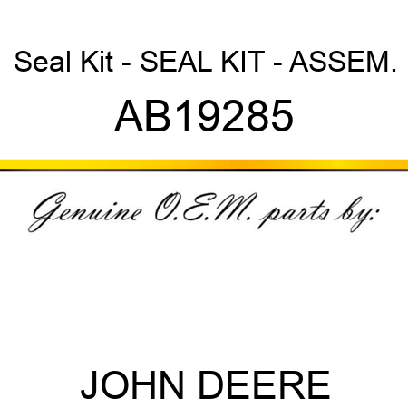 Seal Kit - SEAL KIT - ASSEM. AB19285