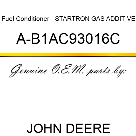 Fuel Conditioner - STARTRON GAS ADDITIVE A-B1AC93016C