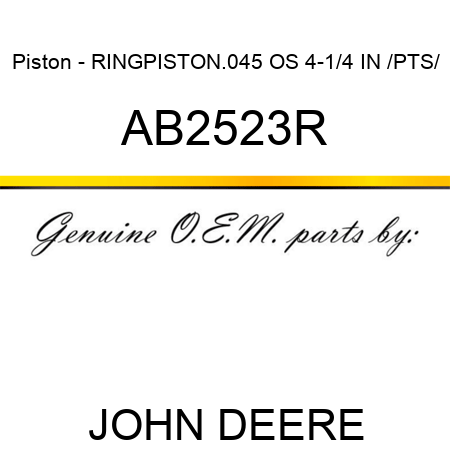 Piston - RING,PISTON,.045 OS 4-1/4 IN /PTS/ AB2523R