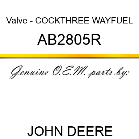 Valve - COCK,THREE WAY,FUEL AB2805R