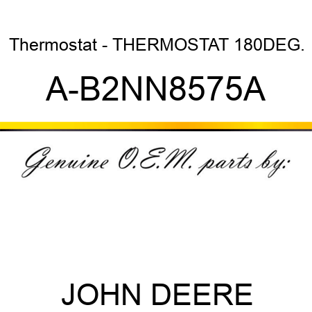 Thermostat - THERMOSTAT 180DEG. A-B2NN8575A