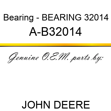 Bearing - BEARING 32014 A-B32014