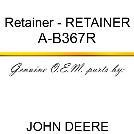 Retainer - RETAINER A-B367R