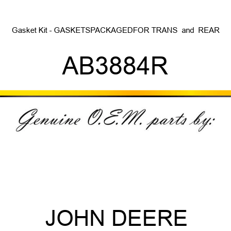 Gasket Kit - GASKETS,PACKAGED,FOR TRANS & REAR AB3884R