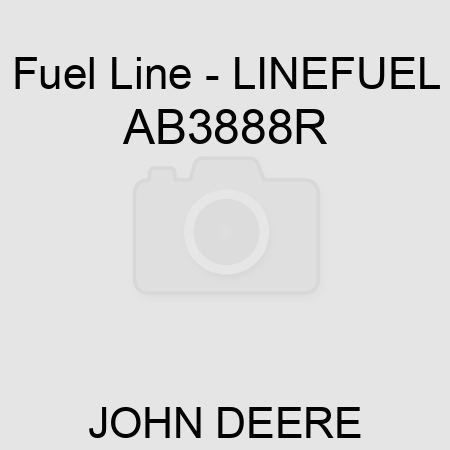 Fuel Line - LINE,FUEL AB3888R