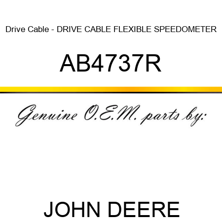Drive Cable - DRIVE CABLE, FLEXIBLE SPEEDOMETER AB4737R