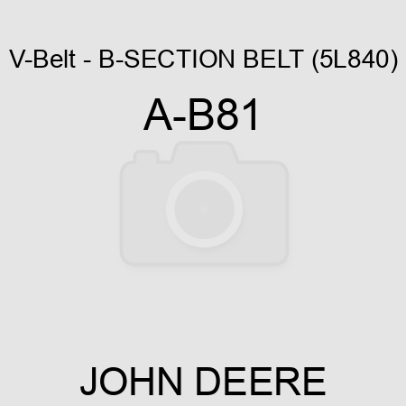 V-Belt - B-SECTION BELT (5L840) A-B81