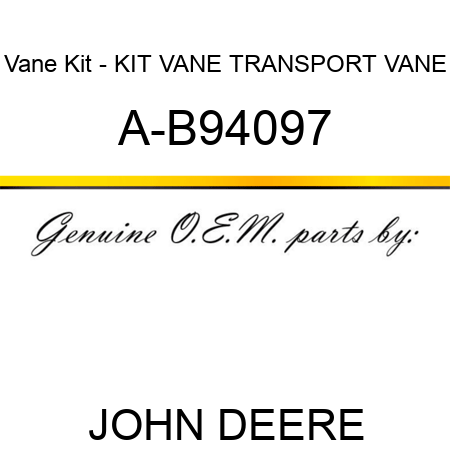 Vane Kit - KIT, VANE TRANSPORT VANE A-B94097