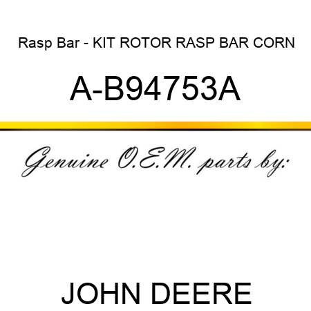 Rasp Bar - KIT, ROTOR RASP BAR CORN A-B94753A