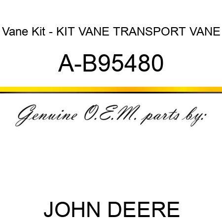 Vane Kit - KIT, VANE TRANSPORT VANE A-B95480
