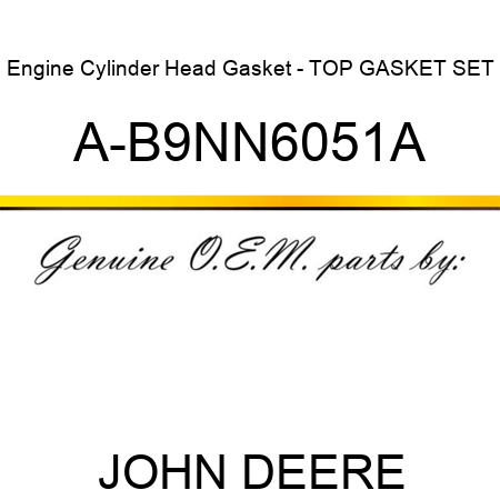 Engine Cylinder Head Gasket - TOP GASKET SET A-B9NN6051A