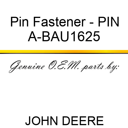 Pin Fastener - PIN A-BAU1625