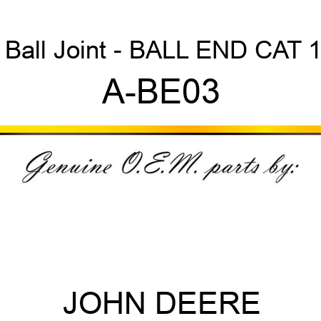Ball Joint - BALL END, CAT 1 A-BE03