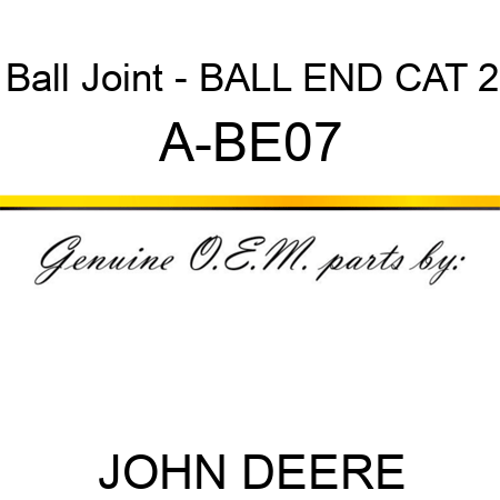 Ball Joint - BALL END, CAT 2 A-BE07