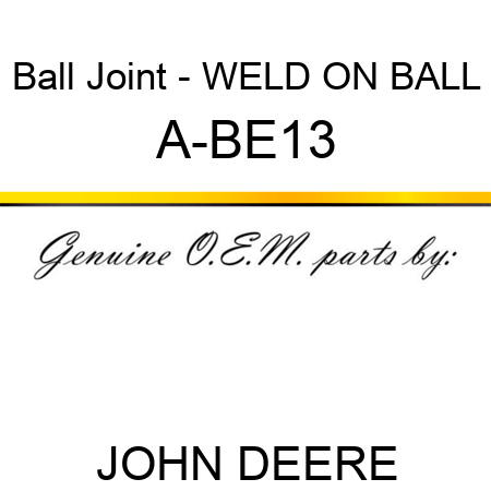 Ball Joint - WELD ON BALL A-BE13