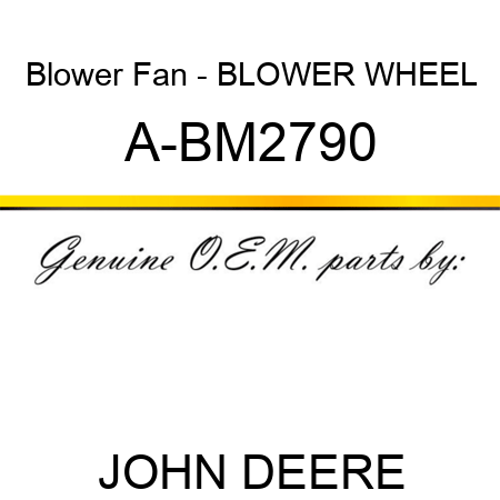 Blower Fan - BLOWER WHEEL A-BM2790