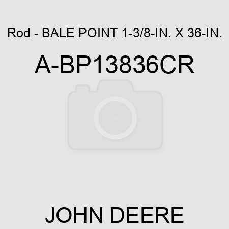 Rod - BALE POINT, 1-3/8-IN. X 36-IN. A-BP13836CR