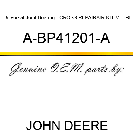 Universal Joint Bearing - CROSS REPAIRAIR KIT METRI A-BP41201-A