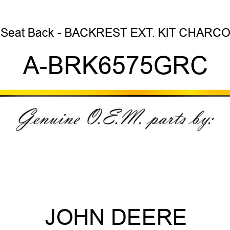 Seat Back - BACKREST EXT. KIT, CHARCO A-BRK6575GRC