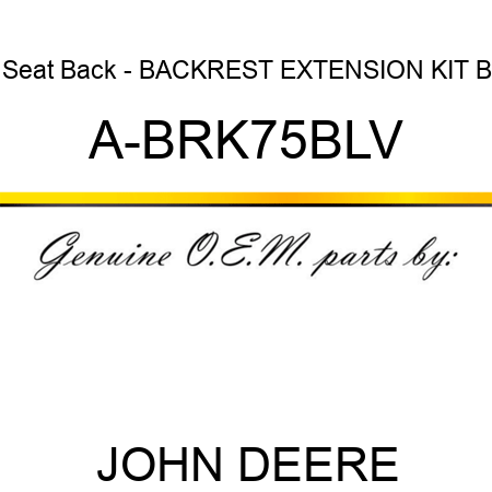 Seat Back - BACKREST EXTENSION KIT, B A-BRK75BLV