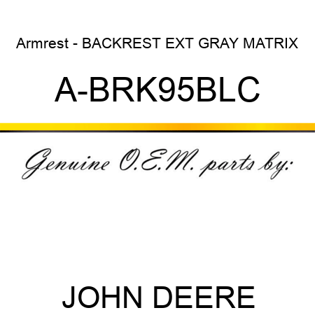 Armrest - BACKREST EXT, GRAY MATRIX A-BRK95BLC