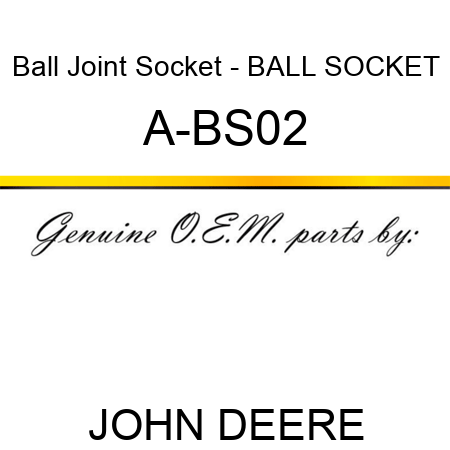 Ball Joint Socket - BALL SOCKET A-BS02