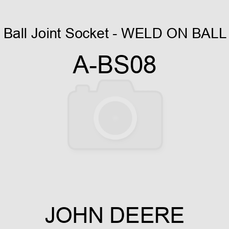Ball Joint Socket - WELD ON BALL A-BS08