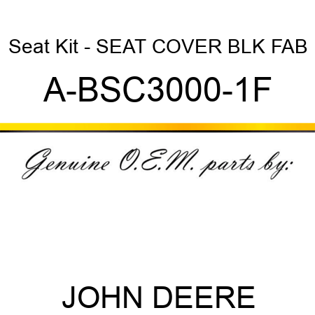 Seat Kit - SEAT COVER, BLK FAB A-BSC3000-1F