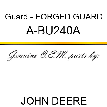 Guard - FORGED GUARD A-BU240A
