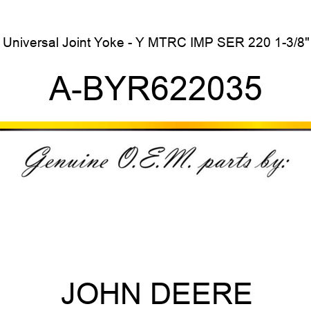 Universal Joint Yoke - Y MTRC IMP SER 220 1-3/8