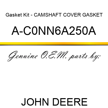 Gasket Kit - CAMSHAFT COVER GASKET A-C0NN6A250A