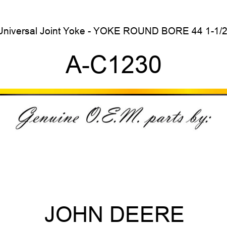 Universal Joint Yoke - YOKE ROUND BORE 44 1-1/2