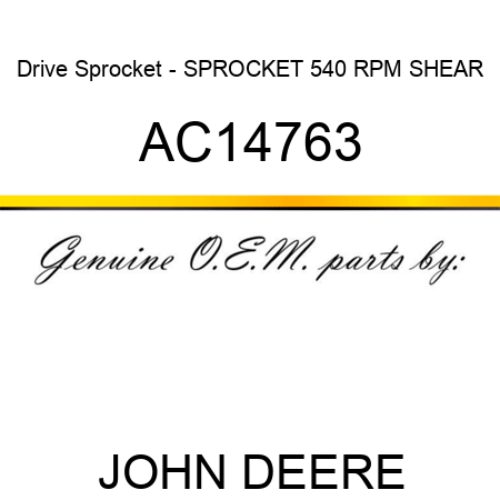 Drive Sprocket - SPROCKET, 540 RPM SHEAR AC14763