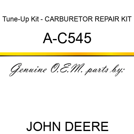 Tune-Up Kit - CARBURETOR REPAIR KIT A-C545