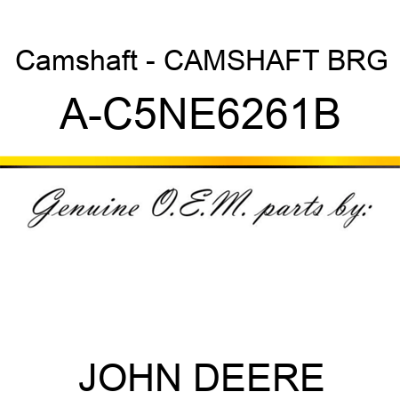 Camshaft - CAMSHAFT BRG A-C5NE6261B