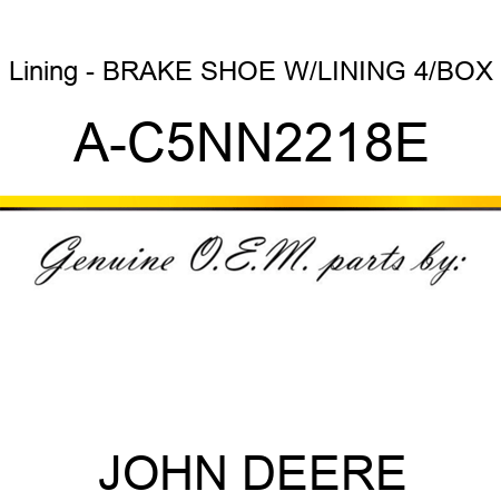Lining - BRAKE SHOE W/LINING 4/BOX A-C5NN2218E