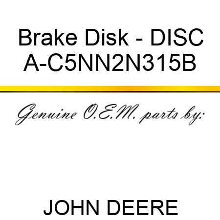 Brake Disk - DISC A-C5NN2N315B
