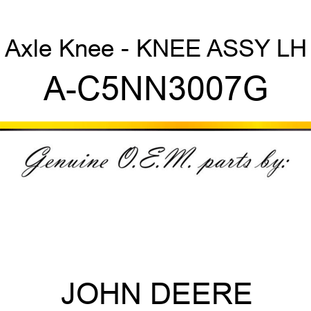 Axle Knee - KNEE ASSY, LH A-C5NN3007G