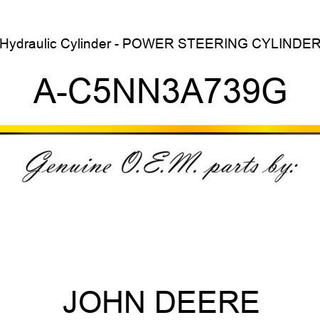 Hydraulic Cylinder - POWER STEERING CYLINDER A-C5NN3A739G