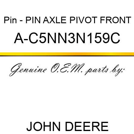 Pin - PIN, AXLE PIVOT FRONT A-C5NN3N159C