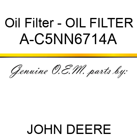 Oil Filter - OIL FILTER A-C5NN6714A