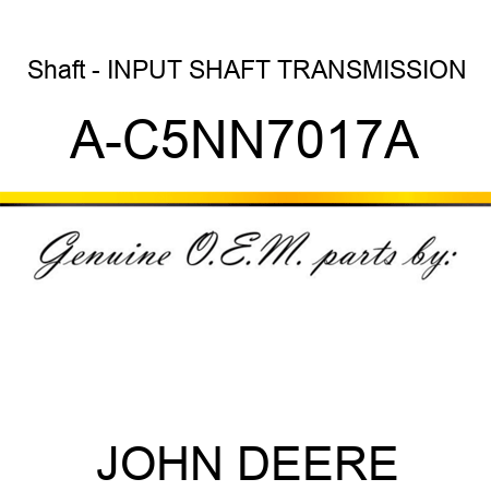 Shaft - INPUT SHAFT, TRANSMISSION A-C5NN7017A