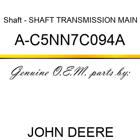 Shaft - SHAFT, TRANSMISSION MAIN A-C5NN7C094A