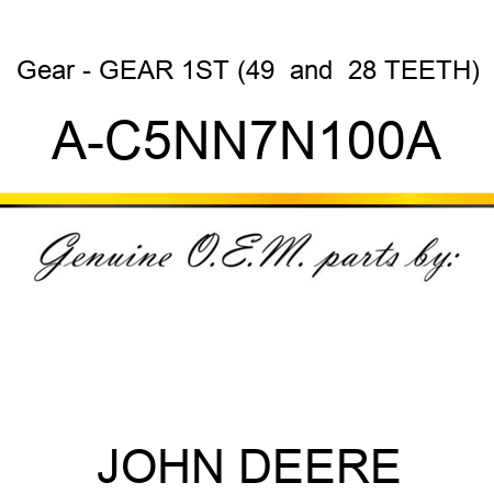 Gear - GEAR, 1ST (49 & 28 TEETH) A-C5NN7N100A