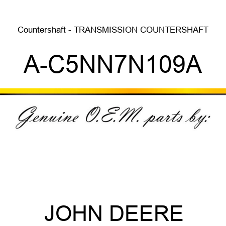 Countershaft - TRANSMISSION COUNTERSHAFT A-C5NN7N109A