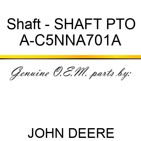 Shaft - SHAFT, PTO A-C5NNA701A